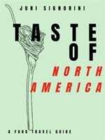 Taste of... North America and Canada. A food travel guide Ebook di  Juri Signorini, Juri Signorini
