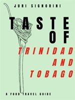 Taste of... Trinidad and Tobago. A food travel guide Ebook di  Juri Signorini, Juri Signorini