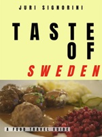 Taste of... Sweden. A food travel guide Ebook di  Juri Signorini, Juri Signorini