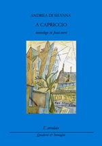 A capriccio (monologo in frasi-versi) Libro di  Andrea Di Silvana