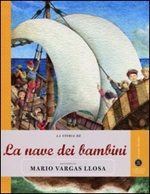 La storia de La nave dei bambini raccontata da Mario Vargas Llosa. Ediz. illustrata Libro di  Mario Vargas Llosa