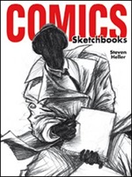 Comics sketchbooks. Gli schizzi degli artisti più creativi del momento Libro di  Steven Heller