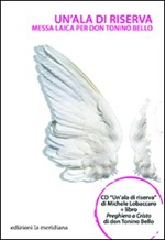 Un'ala di riserva. Messa laica per don Tonino Bello. Con CD Audio Libro di  Antonio Bello, Michele Lobaccaro