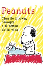 Peantus. Charlie Brown, Snoopy e il senso della vita Libro di 