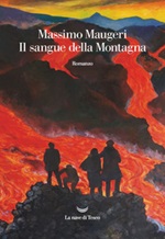 Il sangue della montagna Ebook di  Massimo Maugeri