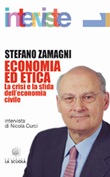 Economia ed etica. La crisi e la sfida dell'economia civile Libro di  Stefano Zamagni