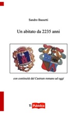 Un abitato da 2235 anni con continuità dal castrum romano ad oggi Libro di  Sandro Bassetti