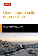 Cosa sapere sulla depressione Libro di  Aldo Trapuzzano