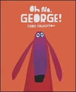 Oh no, George! Libro di  Chris Haughton
