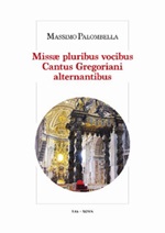 Missae pluribus vocibus. Cantus gregoriani alternantibus Libro di  Massimo Palombella