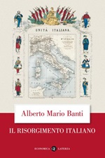 Il Risorgimento italiano Libro di  Alberto Mario Banti