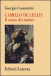 Camillo De Lellis. Il santo dei malati