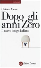 Dopo gli anni Zero. Il nuovo design italiano Libro di  Chiara Alessi
