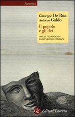 Il popolo e gli dei. Così la Grande Crisi ha separato gli italiani Libro di  Giuseppe De Rita, Antonio Galdo