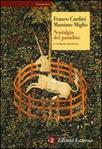 Nostalgia del paradiso. Il giardino medievale Libro di  Franco Cardini, Massimo Miglio