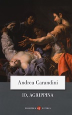 Io, Agrippina Libro di  Andrea Carandini