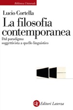 La filosofia contemporanea. Dal paradigma soggettivista a quello linguistico Libro di  Lucio Cortella
