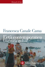 L' età contemporanea. Una storia globale Ebook di  Francesca Canale Cama