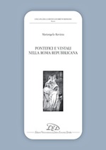 Pontefici e vestali nella Roma repubblicana Libro di  Mariangela Ravizza
