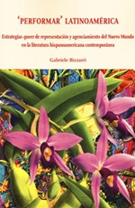 «Performar» latinoamérica. Estrategias queer de representación y agenciamiento del Nuevo Mundo en la literatura hispanoamericana contemporánea Libro di  Gabriele Bizzarri