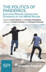 The politics of pandemics. Evolving regime-opposition dynamics in the MENA region Libro di  Karim Mezran, Annalisa Perteghella