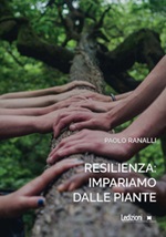 Resilienza: impariamo dalle piante Ebook di  Paolo Ranalli