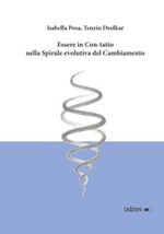 Essere in con-tatto nella spirale evolutiva del cambiamento Ebook di  Isabella Posa, Tenzin Drolkar