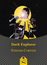 Dark explorer Libro di  Stefano Cortese