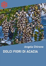Dolci fiori di acacia Ebook di  Angela Chirone, Angela Chirone