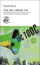 The big green lie. Scientists dismantle, with real data, the dogmas of climate alarmism Ebook di  Nicola Porro