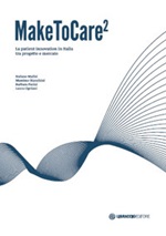 MakeToCare2. La patient innovation in Italia tra progetto e mercato Libro di  Massimo Bianchini, Stefano Maffei, Barbara Parini