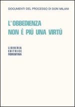 L'obbedienza non è più una virtù. Documenti del processo di Don Milani Libro di  Lorenzo Milani
