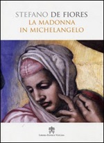 La Madonna in Michelangelo. Nuova interpretazione teologico culturale Libro di  Stefano De Fiores