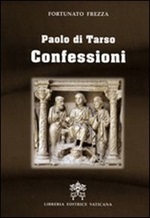 Paolo di Tarso. Confessioni Libro di  Fortunato Frezza