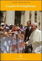 La gioia di evangelizzare Libro di Francesco (Jorge Mario Bergoglio)
