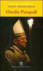 Omelie pasquali Libro di Francesco (Jorge Mario Bergoglio)