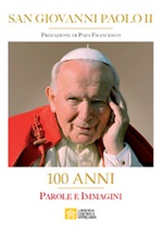 San Giovanni Paolo II. 100 Anni. Parole e immagini. Ediz. illustrata Libro di 