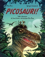 Picosauri! Tutti i dinosauri di Sam Colam e Pico Pane Libro di  Pino Pace, Giorgio Sommacal