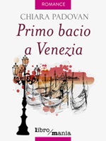 Primo bacio a Venezia Libro di  Chiara Padovan