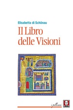 Il libro delle visioni Ebook di Elisabetta di Schönau