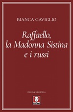 Raffaello, la Madonna Sistina e i russi Ebook di  Bianca Gaviglio