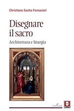 Disegnare il sacro. Architettura e liturgia Ebook di  Christiano Sacha Fornaciari