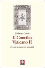 Il Concilio Vaticano II. Eventi, documenti, attualità Libro di  Umberto Casale
