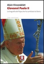 Giovanni Paolo II. La biografia del Papa che ha cambiato la storia Libro di  Alain Vircondelet