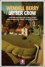 Jayber Crow. Storia della vita di Jayber Crow, barbiere, membro della comunità di Port William, scritta da lui medesimo Libro di  Wendell Berry