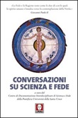 Conversazioni su scienza e fede Libro di 