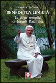 Benedetta umiltà. Le virtù semplici di Joseph Ratzinger Libro di  Andrea Monda