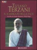 Tiziano Terzani. Il kamikaze della pace. DVD Libro di  Willy Baggi, Leandro Manfrini