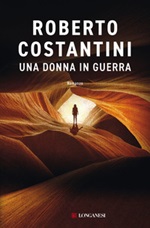Una donna in guerra Libro di  Roberto Costantini