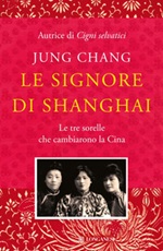 Le signore di Shanghai. Le tre sorelle che cambiarono la Cina Ebook di  Jung Chang